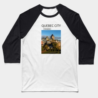 Quebec City Canada Chateau Frontenac Gift for French Canadian Canada Day Present Souvenir T-shirt Hoodie Apparel Mug Notebook Tote Pillow Sticker Magnet Baseball T-Shirt